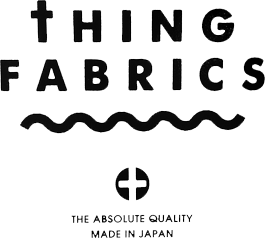 THING FABRICS シングファブリクス
